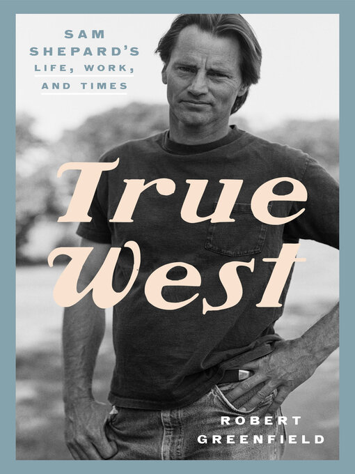 Title details for True West by Robert Greenfield - Available